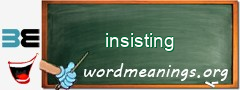 WordMeaning blackboard for insisting